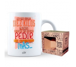 Taza No Me Pidas Diez Kilos...