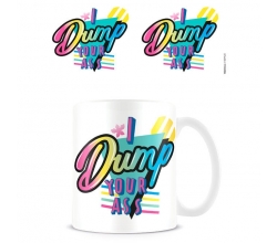 Taza I Dump Your Ass...